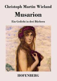 Cover image for Musarion: Ein Gedicht in drei Buechern