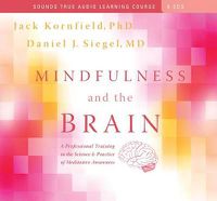 Cover image for Mindfulness and the Brain: A Professional Training in the Science and Practice of Meditative Awareness