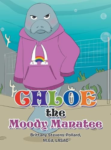 Cover image for Chloe the Moody Manatee