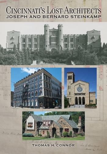 Cover image for Cincinnati's Lost Architects: Joseph and Bernard Steinkamp