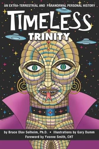 Timeless Trinity: An Extra-Terrestrial and Paranormal Personal History