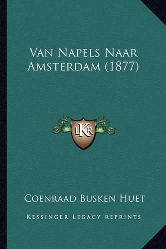 Cover image for Van Napels Naar Amsterdam (1877)