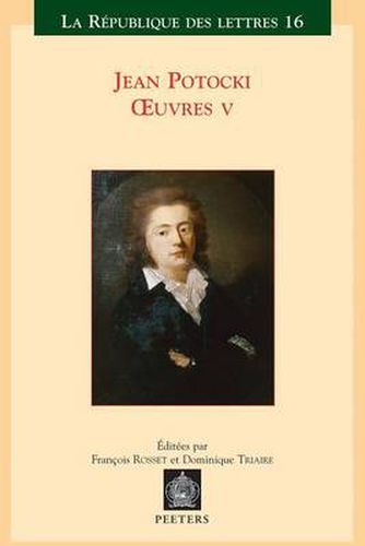 Cover image for Jean Potocki - Oeuvres V: Correspondance - Varia - Chronologie - Index General