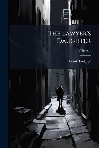 Cover image for The Lawyer's Daughter: A Novel, Volume 1