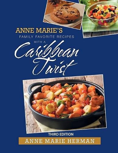 Cover image for Anne Marie's Family Favorite Recipes With A Caribbean Twist