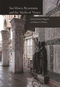 Cover image for San Marco, Byzantium, and the Myths of Venice