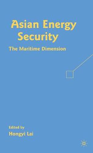 Cover image for Asian Energy Security: The Maritime Dimension