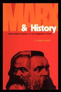 Cover image for Marx and History: From Primitive Society to the Communist Future