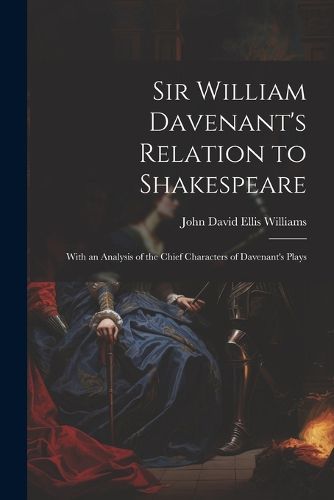 Sir William Davenant's Relation to Shakespeare