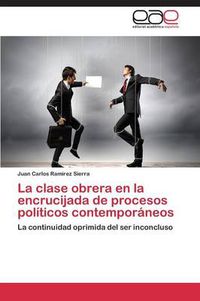 Cover image for La clase obrera en la encrucijada de procesos politicos contemporaneos