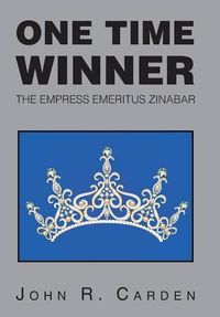 Cover image for One Time Winner: The Empress Emeritus Zinabar