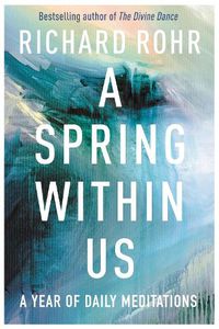 Cover image for A Spring Within Us: A Year of Daily Meditations