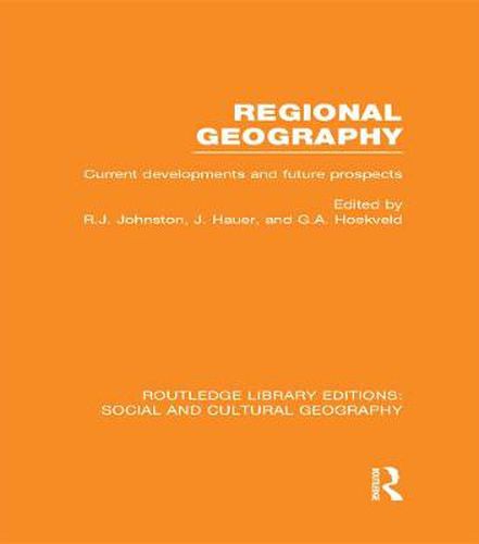 Cover image for Regional Geography (RLE Social & Cultural Geography): Current Developments and Future Prospects