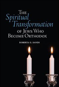 Cover image for The Spiritual Transformation of Jews Who Become Orthodox