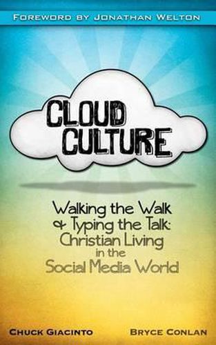 Cover image for Cloud Culture: Walking the Walk & Typing the Talk: Christian Living in the Social Media World