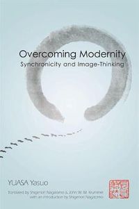 Cover image for Overcoming Modernity: Synchronicity and Image-Thinking