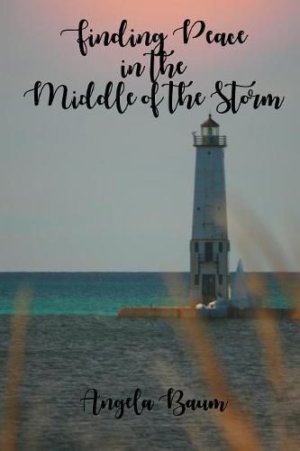 Cover image for Finding Peace in the Middle of the Storm