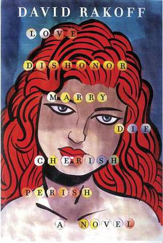 Cover image for Love, Dishonor, Marry, Die, Cherish, Perish: A Novel