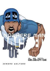 Cover image for Nowhere Man: Jacked Up, Book Two