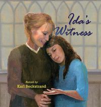 Cover image for Ida's Witness: The True Story of an Immigrant Girl