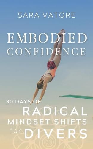 Cover image for Embodied Confidence: 30 Days of Radical Mindset Shifts for Divers