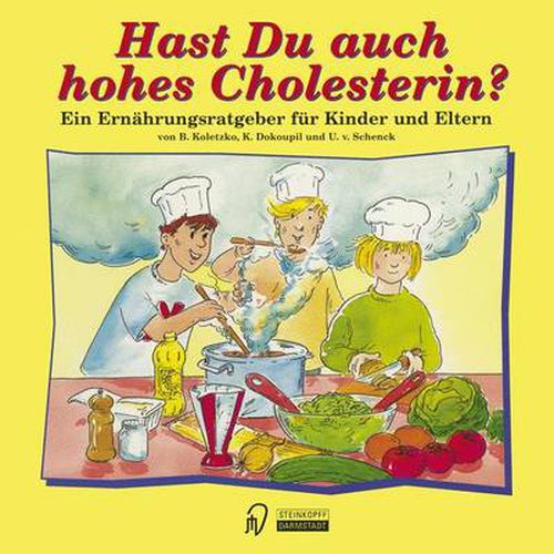 Cover image for Hast Du auch hohes Cholesterin?: Ein Ernahrungsratgeber fur Kinder und Eltern