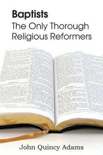 Cover image for Baptists: The Only Thorough Religious Reformers