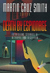 Cover image for Death by Espionage: Intriguing Stories of Betrayal and Deception