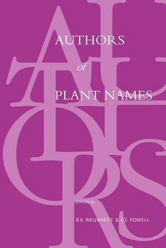 Cover image for Authors of Plant Names: A List of Authors of Scientific Names of Plants, with Recommended Standard Forms of Their Names, Including Abbreviations