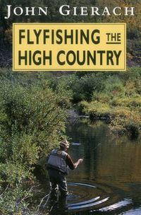 Cover image for Flyfishing the High Country