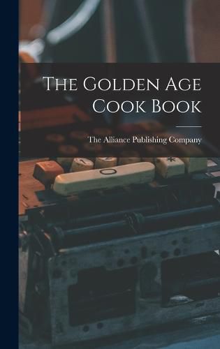 Cover image for The Golden Age Cook Book
