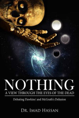 Cover image for Nothing: A View Through the Eyes of the Dead: Debating Dawkins' and McGrath's Delusion