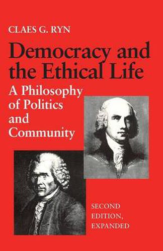 Cover image for Democracy and the Ethical Life: Philosophy of Politics and Community