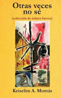 Cover image for Otras veces no se: (coleccion de relatos breves)