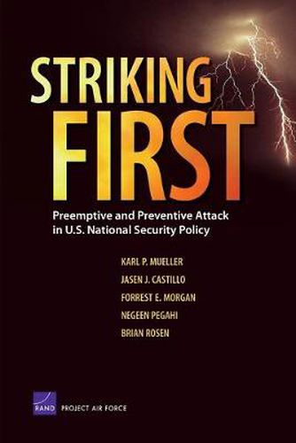 Cover image for Striking First: Preemptive and Preventive Attack in U.S. National Security Policy