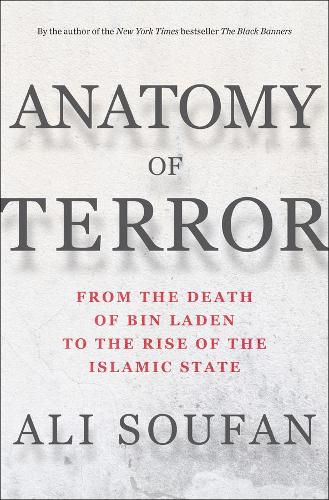 Cover image for Anatomy of Terror: From the Death of bin Laden to the Rise of the Islamic State