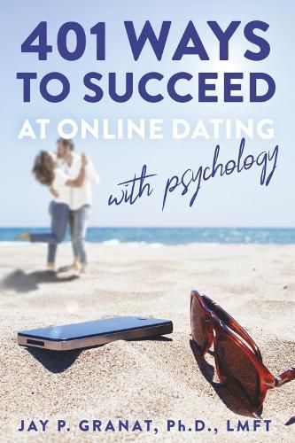 Cover image for 401 Ways To Succeed At Online Dating With Psychology