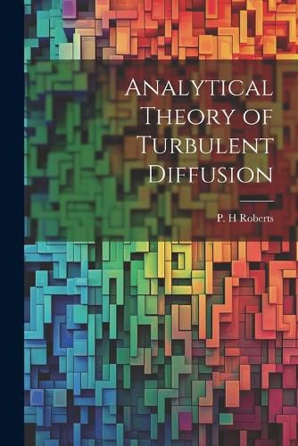 Cover image for Analytical Theory of Turbulent Diffusion