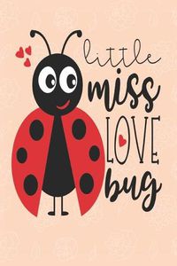 Cover image for Little miss love bug: great girlfriend gift: Romantic Journal or Planner loving gift for girlfriend, Elegant notebook special gift for girlfriend 100 pages 6 x 9 (best gift for girlfriend) graphics designs good girlfriend gift