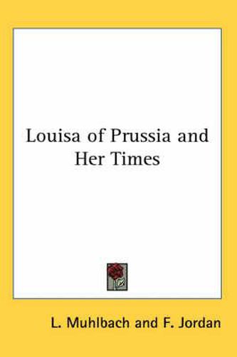 Louisa of Prussia and Her Times