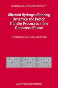 Cover image for Ultrafast Hydrogen Bonding Dynamics and Proton Transfer Processes in the Condensed Phase