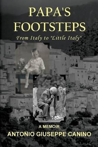 Cover image for Papa's Footsteps: From Italy to  Little Italy