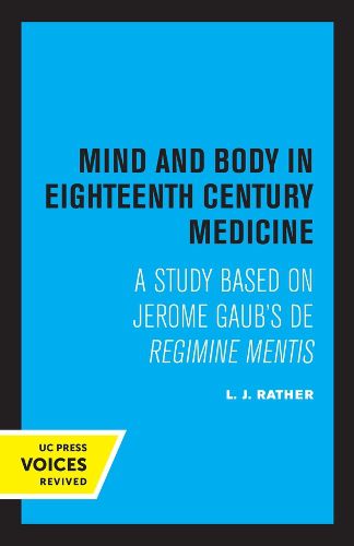 Cover image for Mind and Body in Eighteenth Century Medicine: A Study Based on Jerome Gaub's De Regimine Mentis