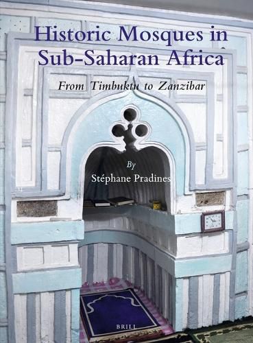Cover image for Historic Mosques in Sub-Saharan Africa: From Timbuktu to Zanzibar