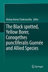 Cover image for The Black spotted, Yellow Borer, Conogethes punctiferalis Guenee and Allied Species