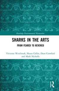 Cover image for Sharks in the Arts: From Feared to Revered