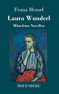 Cover image for Laura Wunderl: Munchner Novellen
