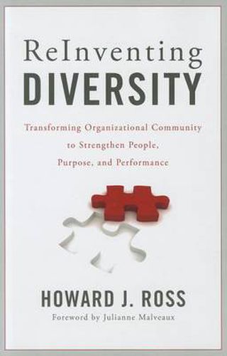 Reinventing Diversity: Transforming Organizational Community to Strengthen People, Purpose, and Performance