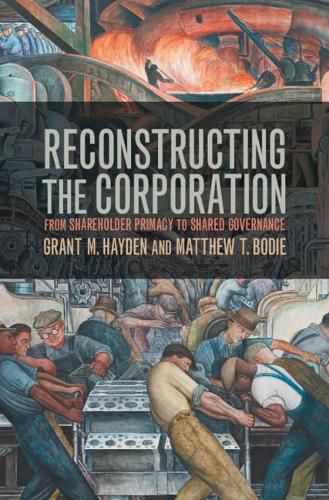 Cover image for Reconstructing the Corporation: From Shareholder Primacy to Shared Governance