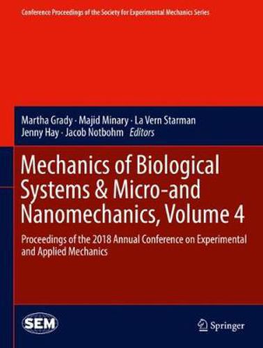 Mechanics of Biological Systems & Micro-and Nanomechanics, Volume 4: Proceedings of the 2018 Annual Conference on Experimental and Applied Mechanics